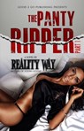 The Panty Ripper PT 1 - Reality Way - 9781311783059