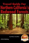 Travel Guide for Northern California's Redwood Forests - Fhilcar Faunillan - 9781311796660