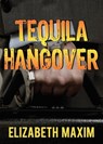 Tequila Hangover - Elizabeth Maxim - 9781311807854