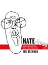 Hate-less: Violence Prevention & How To Make Friends With A F&#!ed Up World - Ian Brennan - 9781311823069