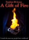 A Gift of Fire - Stephen B5 Jones - 9781311823595