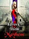 Mayhem - Karen C. Webb - 9781311842398