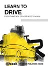 Learn to Drive - Everything New Drivers Need to Know - myebook - 9781311862983