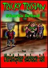 Tricky Tristan Starts School - Christopher Jackson-Ash - 9781311881915