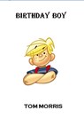 Birthday Boy - Tom Morris - 9781311885142