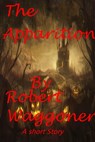 The Apparition - Robert C. Waggoner - 9781311888365