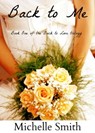 Back To Me - Michelle Smith - 9781311891068