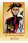 Her Skin is a Costume - Meg Tuite - 9781311895233