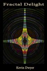 Fractal Delight - Kevin Dwyer - 9781311895332