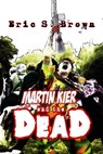 Martin Kier and The Dead - Eric S. Brown - 9781311895493