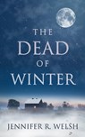 The Dead of Winter - Jennifer Welsh - 9781311898579