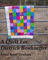 A Quilt For Dietrich Bonhoeffer - Anna Scott Graham - 9781311905277
