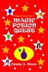 Magic Potion Quest - Candy J. Moon - 9781311915511