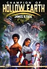 Champion of Hollow Earth - James R. Tuck - 9781311927538