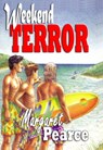 Weekend Terror - Margaret Pearce - 9781311936455