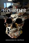 Hoarder - Armando D. Muñoz - 9781311937537