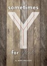 Sometimes Y for Yak - Mary Wallace - 9781311944535