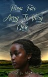 From Far Away To Very Close - Aska J. Naiman - 9781311952707