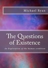 The Questions of Existence - Michael Ryan - 9781311961877