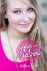 Stories about Melissa Series, books 1: 4 - Bethany Lopez - 9781311964755