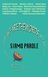 We Are The Words: Siamo Parole - Fabrizio Frosini ; Daniel Brick ; Leah Ayliffe ; Lawrence Beck ; Dilantha Gunawardana ; Simone Inez Harriman ; Diane Hine ; Galina Italyanskaya ; Mallika Menon ; Maia Padua ; Mihaela Pirjol ; Abby Sze ; Niken Kusuma Wardani - 9781311986696