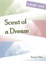 Scent of a Dream - Senja Nila - 9781311991638