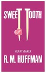 Sweet Tooth: Heartstaker - R. M. Huffman - 9781311997753