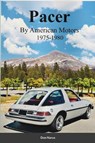 Pacer by American Motors 1975-1980 - Don Narus - 9781312020955