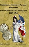 Numismatic History of Panama 1904-1965 Historia Numismática de Panamá 1904-1965 Color - David Plowman - 9781312212381