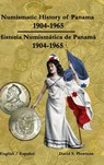 Numismatic History of Panama 1904-1965 Historia Numismática de Panamá 1904-1965 Hardcover - David Plowman - 9781312475083