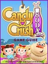 Candy Crush Soda Saga - Game Guide - Josh Abbott - 9781312867840
