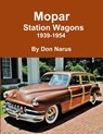 Mopar Station Wagons- 1939-1954 - Don Narus - 9781312948778