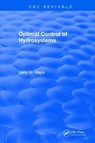 Optimal Control of Hydrosystems - Larry W. Mays - 9781315896106