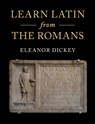 Learn Latin from the Romans - Eleanor (University of Reading) Dickey - 9781316506196