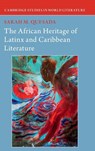 The African Heritage of Latinx and Caribbean Literature - Sarah M. (Duke University Quesada - 9781316514351