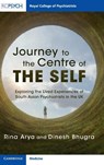 Journey to the Centre of the Self - Rina (University of Hull) Arya ; Dinesh (King's College London) Bhugra - 9781316514597