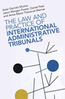 The Law and Practice of International Administrative Tribunals - Asier (Hague University for Applied Sciences) Garrido Munoz ; Jason (International Court of Justice) Morgan-Foster ; Daniel (Universiteit Leiden) Peat ; Anne-Marie (Universite Paris-Pantheon-Assas) Thevenot-Werner - 9781316517307