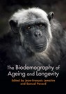 The Biodemography of Ageing and Longevity - Jean-Francois (Centre National de la Recherche Scientifique (CNRS)) Lemaitre ; Samuel (National Museum of Natural History Pavard - 9781316519196