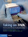 Taking on TIVA - Michael G. (The University of Hong Kong) Irwin ; Gordon T. C. (The University of Hong Kong) Wong ; Shuk Wan (The University of Hong Kong) Lam - 9781316609361