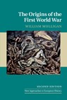 The Origins of the First World War - William (University College Dublin) Mulligan - 9781316612354