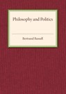 Philosophy and Politics - Bertrand Russell - 9781316612927