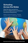 Schooling Across the Globe - William H. (Michigan State University) Schmidt ; Richard T. (Michigan State University) Houang ; Leland S. (Michigan State University) Cogan ; Michelle L. (Michigan State University) Solorio - 9781316621844