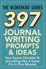 397 Journal Writing Prompts & Ideas - The Blokehead - 9781320547185