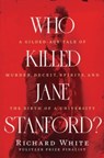 Who Killed Jane Stanford? - Richard (Stanford University) White - 9781324004332