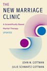 The New Marriage Clinic - John M. Gottman ; Julie Schwartz Gottman - 9781324016311