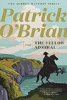 THE YELLOW ADMIRAL - Patrick O'Brian - 9781324021704