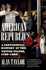American Republics - Alan (University of Virginia) Taylor - 9781324021803
