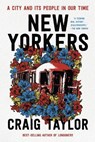 NEW YORKERS 8211 A CITY AND ITS PEOP - Craig Taylor - 9781324021995