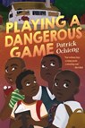 PLAYING A DANGEROUS GAME - Patrick Ochieng - 9781324030386