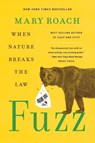 FUZZ 8211 WHEN NATURE BREAKS THE LAW - Mary Roach - 9781324036128